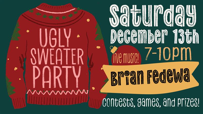 Banner advertising Ugly Sweater Party with Live Music by Brian Fedewa at Pigeon Hill in Muskegon