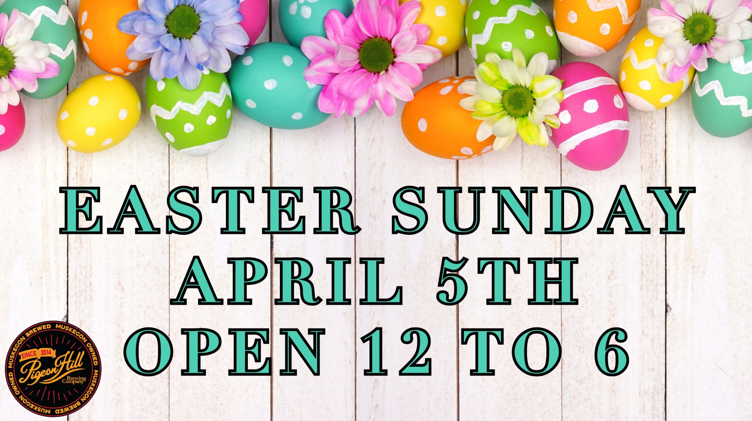 Banner advertising Easter Sunday Hours at Pigeon Hill in Muskegon. Open 12 to 6.